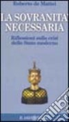 La sovranità necessaria. Riflessioni sulla crisi dello Stato moderno libro