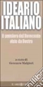 Ideario del pensiero italiano. Il pensiero del Novecento visto da Destra