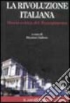 La rivoluzione italiana. Storia critica del Risorgimento libro