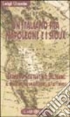 Un italiano fra Napoleone e i sioux. Giacomo Costantino Beltrami: il patriota, lo scopritore, il letterato libro