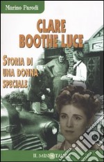 Clare Boothe Luce. Storia di una donna speciale