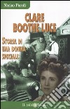 Clare Boothe Luce. Storia di una donna speciale libro