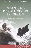 Paganesimo e cristianesimo in Tolkien. Le due tesi a confronto libro