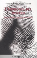 L'impronta del mostro. Storia, identità e perché dei serial killer libro