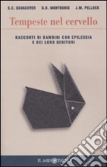 Tempeste nel cervello. Racconti di bambini con epilessia e dei loro genitori