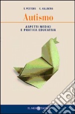 Autismo. Aspetti medici e pratica educativa libro