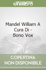 Mandel William A Cura Di - Bono Vox libro