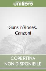 Guns n'Roses. Canzoni libro