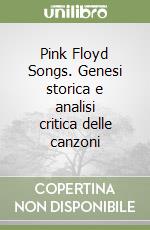 Pink Floyd Songs. Genesi storica e analisi critica delle canzoni libro