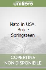 Nato in USA. Bruce Springsteen