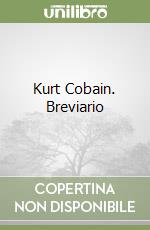 Kurt Cobain. Breviario libro