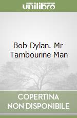 Bob Dylan. Mr Tambourine Man libro