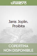 Janis Joplin. Proibita libro