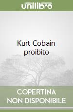 Kurt Cobain proibito