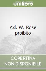 Axl. W. Rose proibito