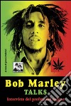 Bob Marley talks libro di Federici James