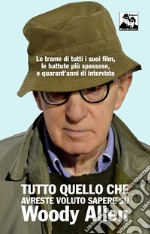 Tutto quello che avreste voluto sapere su Woody Allen