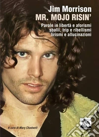 Jim Morrison Mr. Mojo Risin' libro