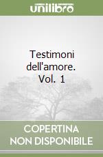 Testimoni dell'amore. Vol. 1 libro