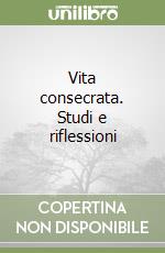 Vita consecrata. Studi e riflessioni libro