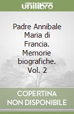 Padre Annibale Maria di Francia. Memorie biografiche. Vol. 2 libro