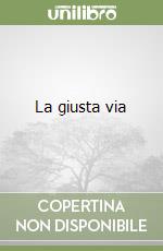 La giusta via libro