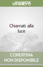 Chiamati alla luce libro