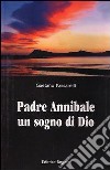 Padre Annibale un sogno di Dio libro