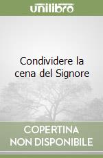 Condividere la cena del Signore libro