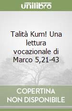 Talità Kum! Una lettura vocazionale di Marco 5,21-43 libro