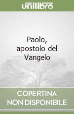 Paolo, apostolo del Vangelo libro