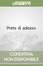 Prete di adesso