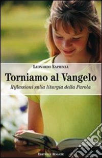 Torniamo al Vangelo. Anno A. Riflessioni sulla liturgia della parola libro