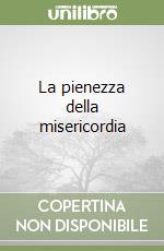 La pienezza della misericordia