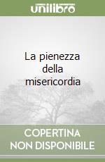 La pienezza della misericordia libro