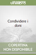 Condividere i doni