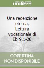 Una redenzione eterna, Lettura vocazionale di Eb 9,1-28 libro