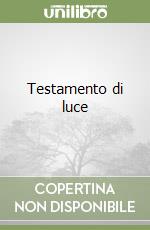 Testamento di luce libro