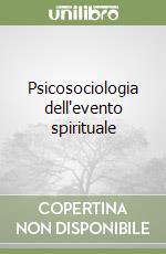 Psicosociologia dell'evento spirituale libro