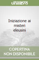 Iniziazione ai misteri eleusini