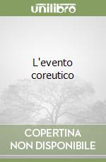 L'evento coreutico libro