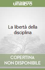 La libertà della disciplina libro