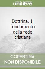 Dottrina. Il fondamento della fede cristiana libro