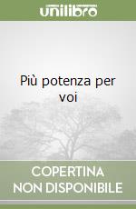 Più potenza per voi libro