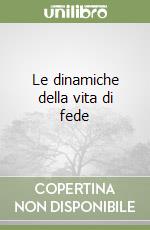 Le dinamiche della vita di fede libro