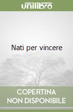 Nati per vincere libro