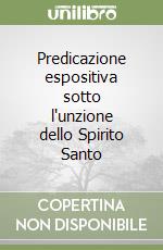 Predicazione espositiva sotto l'unzione dello Spirito Santo