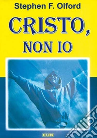 Cristo, non io