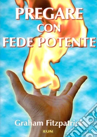Pregare con fede potente