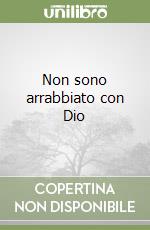 Sono arrabbiato